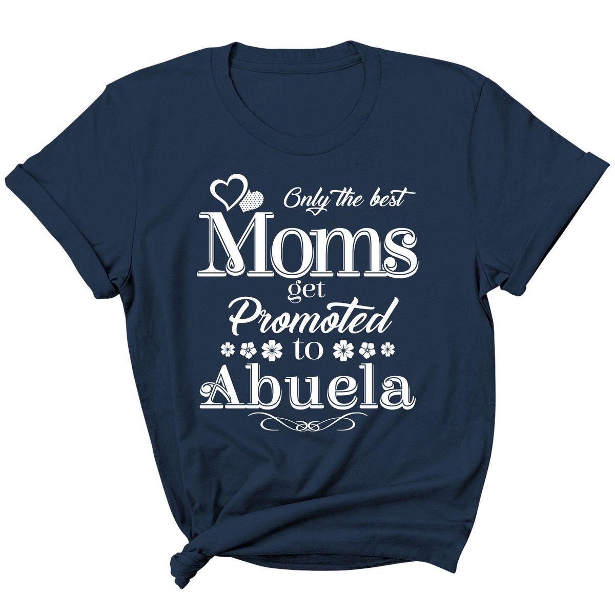 Women's 'Moms Get Promoted...' Short Sleeve T-Shirt - Abuela - Navy / L