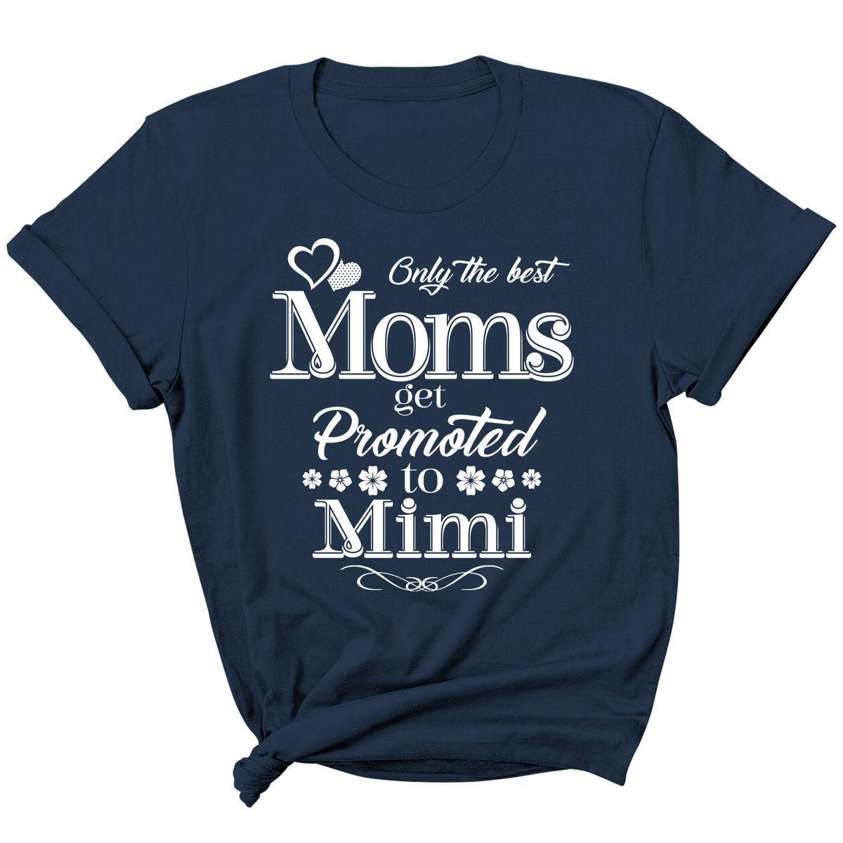 Women's 'Moms Get Promoted...' Short Sleeve T-Shirt - Mimi - Navy / M