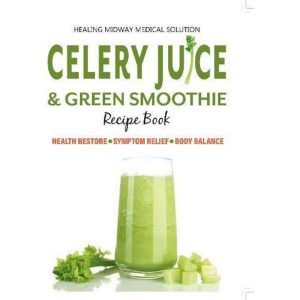 TEMU Celery Juice & Green Smoothie Recipe Book: Health Restore. Symptom . Body Balance., Miracle Cure For Ailments And Illnesses