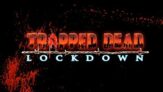 Trapped Dead: Lockdown