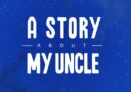 A Story About My Uncle EN/DE/FR/IT/PL Global $1.38 USD